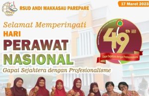 Hari Perawat Nasional 2023, RSUD Andi Makkasau: Gapai Sejahtera dengan Profesionalisme