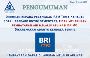 PAM Tirta Karajae : Pengumuman, Aplikasi BRImo Gangguan, Pembayaran Dapat Melalui Aplikasi Lain