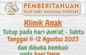 Pemberitahuan, RSUD Andi Makkasau, Pelayanan Klinik Anak Tutup Sementara 11 – 12 Agustus 2023
