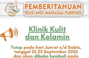 Pemberitahuan, Pelayanan Klinik Kulit dan Kelamin RSUD Andi Makkasau, Tutup Sementara 22 hingga 23 September 2023