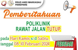 Pemberitahuan, Pelayanan Poliklinik Rawat Jalan RSUD Andi Makkasau, Tutup Sementara 08 hingga 10 Februari 2024