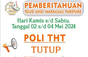 Pemberitahuan, Pelayanan Poli THT RSUD Andi Makkasau, Tutup Sementara 2 hingga 4 Mei 2024
