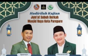 Kajian Jumat Subuh Berkah di Masjid Raya Parepare Akan Hadirkan Ustadz Muhammad Yusuf, Didukung Dermawan H. Surianto