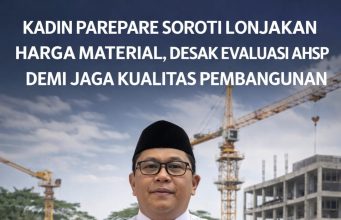 KADIN Parepare Soroti Lonjakan Harga Material, Desak Evaluasi AHSP Demi Jaga Kualitas Pembangunan