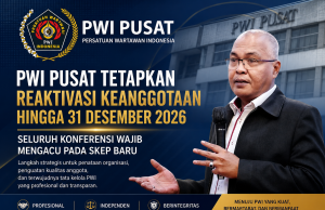 PWI Pusat Tetapkan Reaktivasi Keanggotaan hingga Akhir 2026, Seluruh Konferensi Wajib Mengacu SKEP Baru