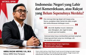 Indonesia: Negeri yang Lahir dari Kemerdekaan, atau Rakyat yang Belum Sepenuhnya Merdeka?